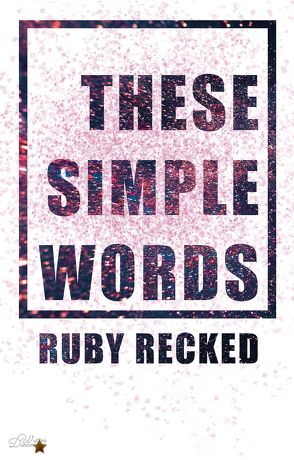 These Simple Words von Recked,  Ruby