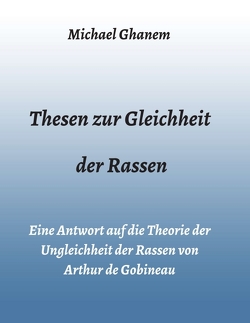 Thesen zur Gleichheit der Rassen von Ghanem,  Michael