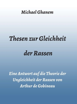 Thesen zur Gleichheit der Rassen von Ghanem,  Michael