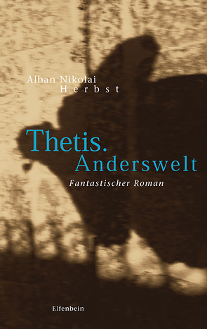 Thetis. Anderswelt von Herbst,  Alban Nikolai