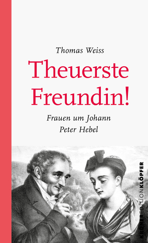 Theuerste Freundin von Weiss,  Thomas
