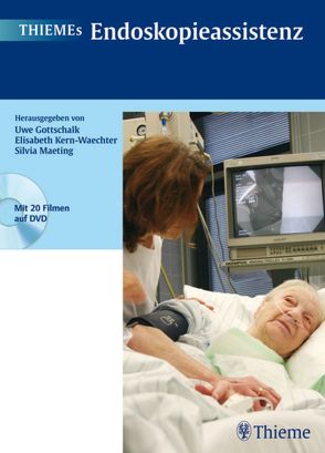 THIEMEs Endoskopieassistenz von Gottschalk,  Uwe, Kern-Waechter,  Elisabeth, Maeting,  Silvia