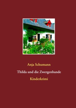 Thilda und die Zwergenbande von Schümann,  Anja