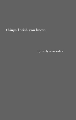 Things I wish you knew von Mikulicz,  Evelyne