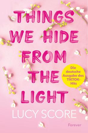 Things We Hide From The Light (Knockemout 2) von Score,  Lucy, Streich,  Ina