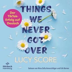 Things We Never Got Over (Knockemout 1) von Amerschläger,  Nina-Zofia, Borner,  Erik, Gerwig,  Karen, Score,  Lucy