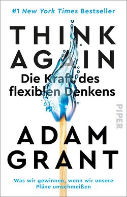 Think Again – Die Kraft des flexiblen Denkens von Grant,  Adam, Pesch,  Ursula