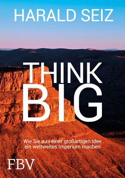 Think Big von Seiz,  Harald