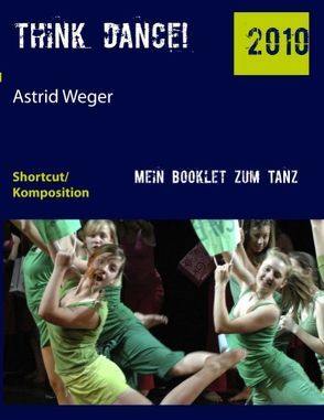 think dance! von Weger,  Astrid
