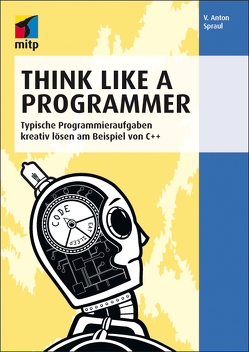 Think Like a Programmer von Spraul,  V. Anton