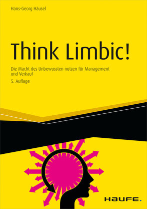 Think Limbic! – inkl. Arbeitshilfen online von Häusel,  Hans-Georg