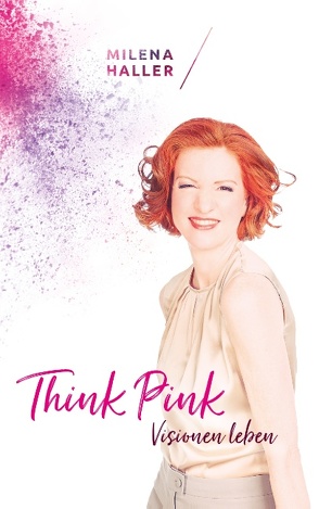 Think pink von Haller,  Milena