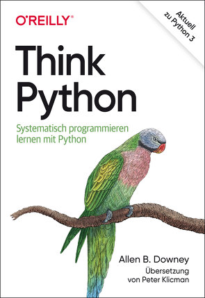 Think Python von Downey,  Allen B., Klicman,  Peter