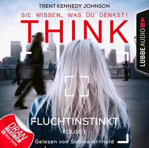 THINK: Sie wissen, was du denkst! – Folge 01 von Arnhold,  Sabine, Franken,  Axel, Johnson,  Trent Kennedy