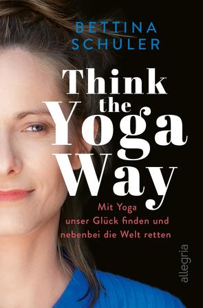 Think The Yoga Way von Schuler,  Bettina