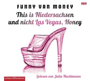 This is Niedersachsen und nicht Las Vegas, Honey von Nachtmann,  Julia, van Money,  Funny