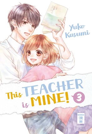 This Teacher is Mine! 03 von Bockel,  Antje, Kasumi,  Yuko