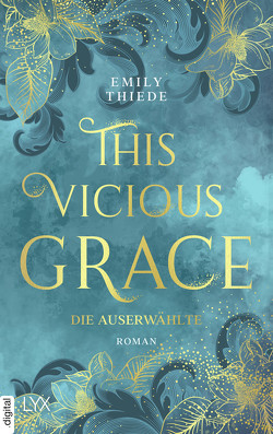 This Vicious Grace – Die Auserwählte von Gerold,  Susanne, Thiede,  Emily