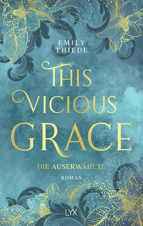 This Vicious Grace – Die Auserwählte von Gerold,  Susanne, Thiede,  Emily