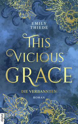 This Vicious Grace – Die Verbannten von Gerold,  Susanne, Thiede,  Emily