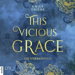 This Vicious Grace – Die Verbannten von Gerold,  Susanne, Thiede,  Emily