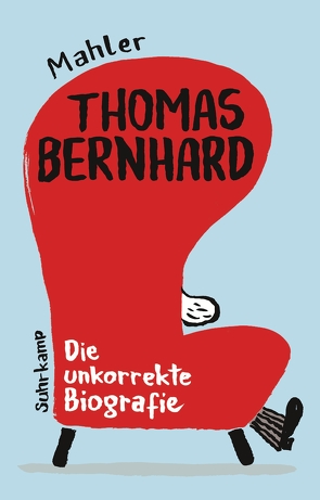 Thomas Bernhard. Die unkorrekte Biografie von Mahler,  Nicolas
