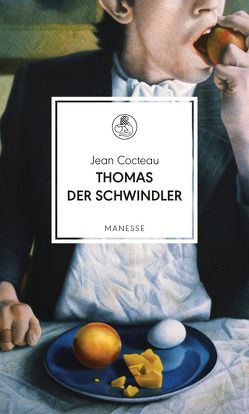 Thomas der Schwindler von Cocteau,  Jean, Kalscheuer,  Claudia, Radisch,  Iris
