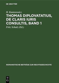 Thomas Diplovatatius, De claris iuris consultis, Band 1 von Kantorowicz,  H., Schulz,  Fritz