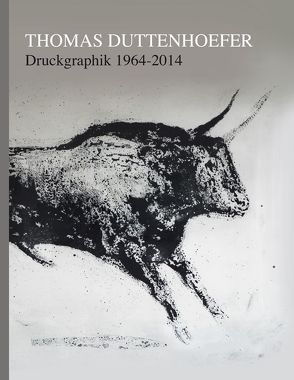 Thomas Duttenhoefer: Druckgraphik 1964–2014 von Haasner,  Brigitte