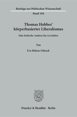 Thomas Hobbes‘ körperbasierter Liberalismus. von Odzuck,  Eva Helene