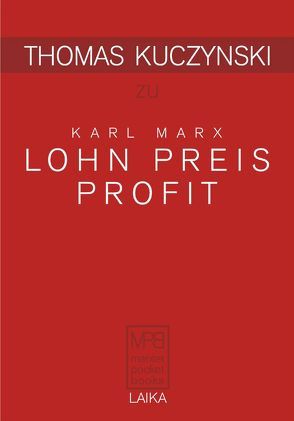 Thomas Kuczynski zu Karl Marx: Lohn Preis Profit von Kuczynski,  Thomas