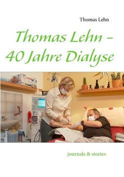 Thomas Lehn – 40 Jahre Dialyse von Lehn,  Thomas