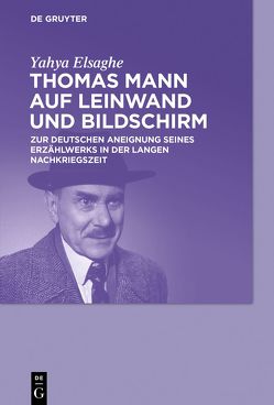 Thomas Mann auf Leinwand und Bildschirm von Elsaghe,  Yahya