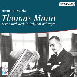 Thomas Mann von Bögel,  Hans-Peter, Gottschick,  Axel, Kurzke,  Hermann, Mann,  Thomas