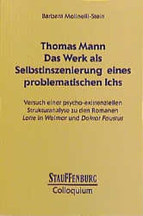 Thomas Mann. Das Werk als Selbstinszenierung eines problematischen Ichs von Molinelli-Stein,  Barbara