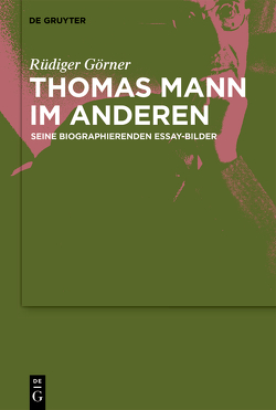 Thomas Mann im Anderen von Görner,  Rüdiger