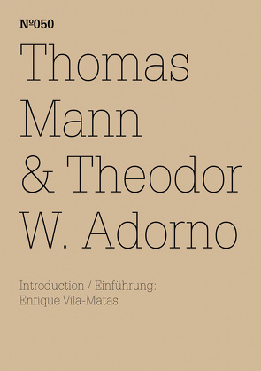 Thomas Mann & Theodor W. Adorno von Adorno,  Theodor W., Mann,  Thomas, Vila-Matas,  Enrique