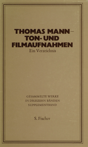 Thomas Mann – Ton- und Filmaufnahmen von Mann,  Thomas