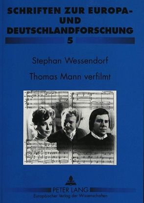 Thomas Mann verfilmt von Wessendorf,  Stephan