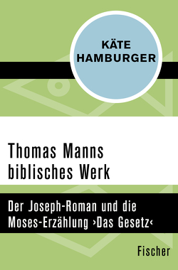 Thomas Manns biblisches Werk von Hamburger,  Käte