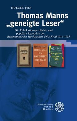 Thomas Manns „geneigte Leser“ von Pils,  Holger