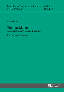 Thomas Manns «Joseph und seine Brüder» von Lintz,  Katja