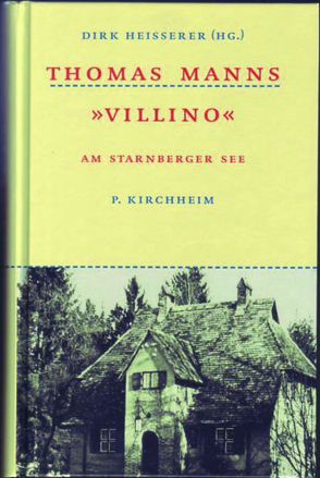 Thomas Manns „Villino“ am Starnberger See von Heißerer,  Dirk