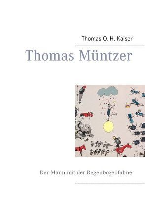 Thomas Müntzer von Kaiser,  Thomas O. H.