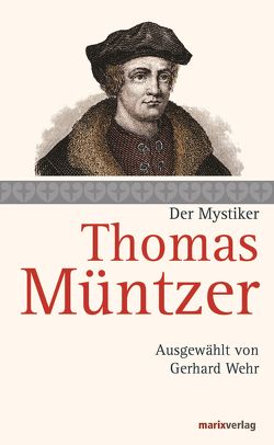 Thomas Müntzer von Müntzer,  Thomas, Wehr,  Gerhard