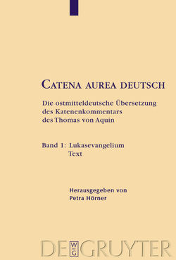 Thomas von Aquin: Catena aurea deutsch / Lukasevangelium von Hörner,  Petra, Thomas von Aquin