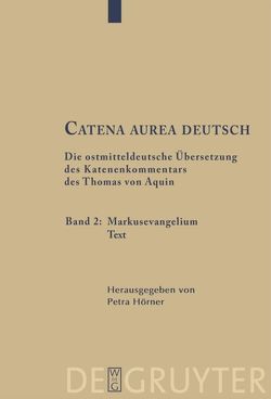 Thomas von Aquin: Catena aurea deutsch / Markusevangelium von Aquin,  Thomas von, Hörner,  Petra
