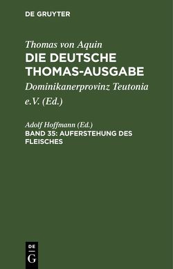 Thomas von Aquin: Die deutsche Thomas-Ausgabe / Auferstehung des Fleisches von Hoffmann,  Adolf