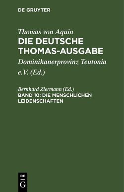 Thomas von Aquin: Die deutsche Thomas-Ausgabe / Die Menschlichen Leidenschaften von Ziermann,  Bernhard