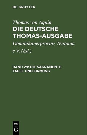 Thomas von Aquin: Die deutsche Thomas-Ausgabe / Die Sakramente. Taufe und Firmung von Dominikanerprovinz Teutonia e.V., Thomas von Aquin